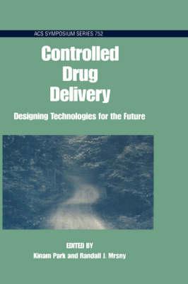 Controlling Drug Delivery: Designing Technologies for the Future