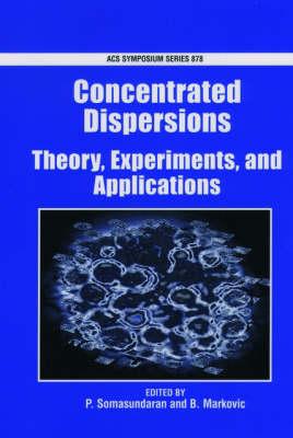Concentrated Dispersions: Theory, Experiments, and Applications