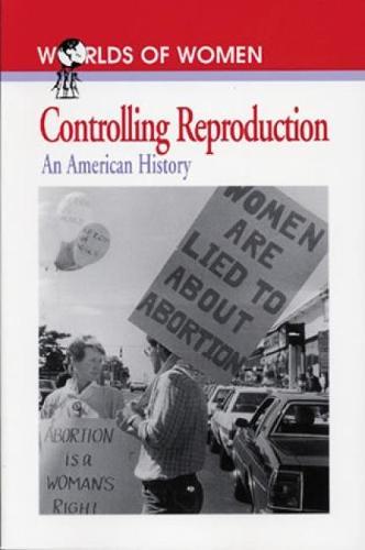 Controlling Reproduction: An American History