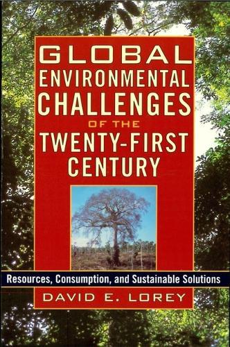 Global Environmental Challenges of the Twenty-First Century: Resources, Consumption, and Sustainable Solutions