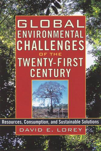 Global Environmental Challenges of the Twenty-First Century: Resources, Consumption, and Sustainable Solutions