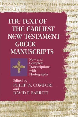 Text Of The Earliest New Testament Greek Manuscripts, The