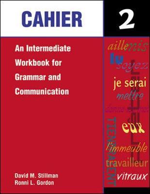 Cahier 2: An Intermediate Workbook for Grammar and Communication