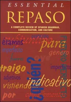 Essential Repaso:  A Complete Review of Spanish Grammar, Communication, and Culture