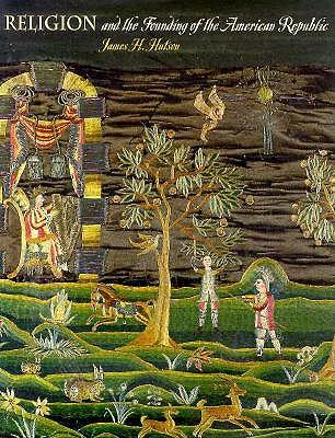 Religion and the Founding of the American Republic