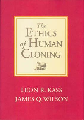 The Ethics of Human Cloning