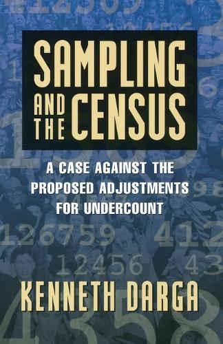 Sampling and the Census: A Case Against the Proposed Adjustments for Undercount