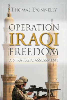 Operation Iraqi Freedom: A Strategic Assessment