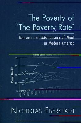 The Poverty of the Poverty Rate: Measure and Mismeasure of Material Deprivation in Modern America
