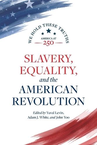 Slavery, Equality, and the American Revolution