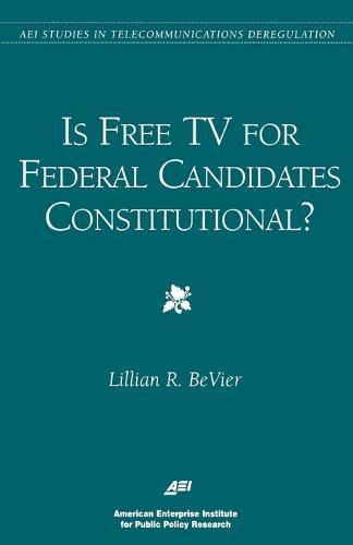 Is Free TV for Federal Candidates Constitutional?
