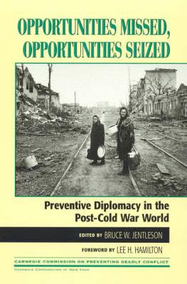 Opportunities Missed, Opportunities Seized: Preventive Diplomacy in the Post-Cold War World