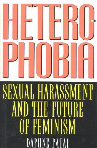 Heterophobia: Sexual Harassment and the Politics of Purity