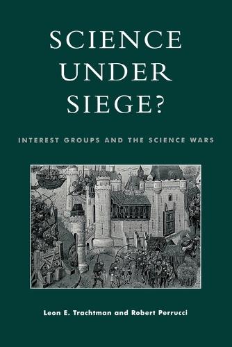 Science Under Siege?: Interest Groups and the Science Wars