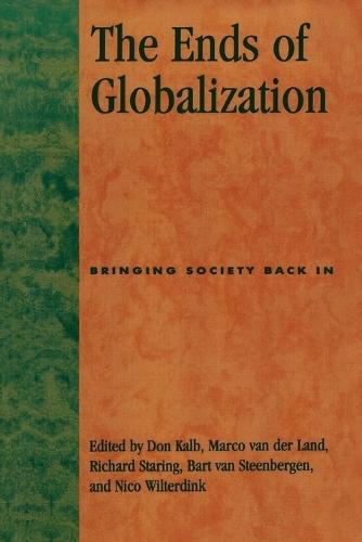 The Ends of Globalization: Bringing Society Back In
