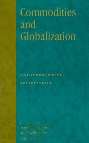 Commodities and Globalization: Anthropological Perspectives
