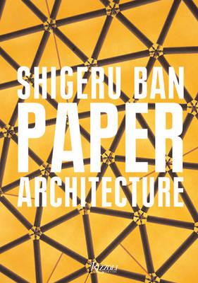Shigeru Ban: Paper Architecture
