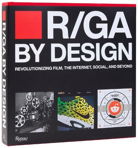 R/GA By Design: Revolutionizing Film, Internet, Social and Beyond