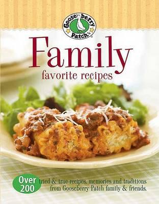 Family Favorites Recipes: Over 200 Tried & True Recipes, Memories and Traditions from Gooseberry Patch Family & Friends