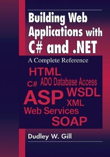 Building Web Applications with C# and .NET: A Complete Reference