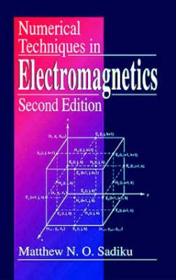 Numerical Techniques in Electromagnetics, Second Edition
