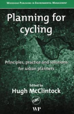 Planning for Cycling: Principles, Practice, and Solutions for Urban Planners