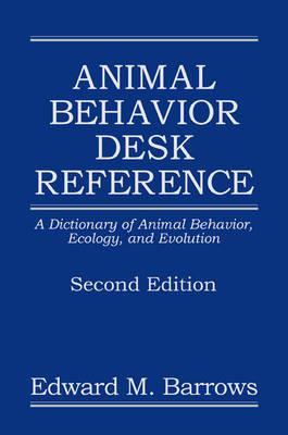 Animal Behavior Desk Reference: A Dictionary of Animal Behavior, Ecology, and Evolution, Second Edition