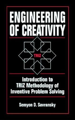Engineering of Creativity: Introduction to TRIZ Methodology of Inventive Problem Solving