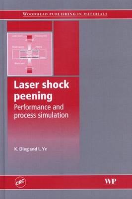 Laser shock peening Performance and process simulation