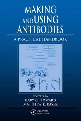 Making and Using Antibodies: A Practical Handbook