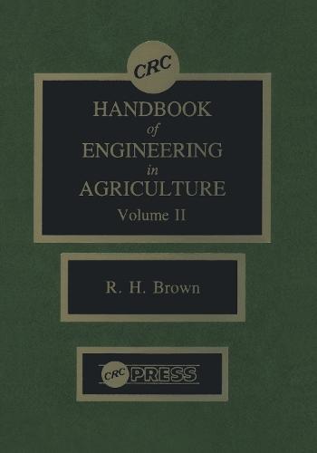 CRC Handbook of Engineering in Agriculture, Volume II