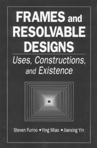 Frames and Resolvable Designs: Uses, Constructions and Existence