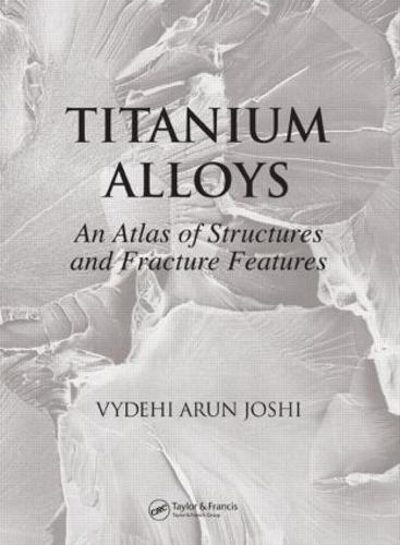 Titanium Alloys: An Atlas of Structures and Fracture Features