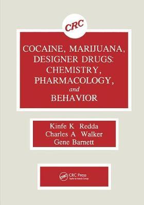 Cocaine, Marijuana, Designer Drugs: Chemistry, Pharmacology, and Behavior