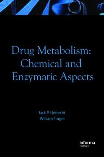 Drug Metabolism: Chemical and Enzymatic Aspects
