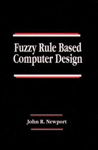 Fuzzy Rule Based Computer Design