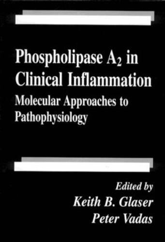 Phospholipase A2 in Clinical InflammationMolecular Approaches to Pathophysiology
