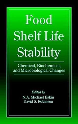 Food Shelf Life Stability: Chemical, Biochemical, and Microbiological Changes