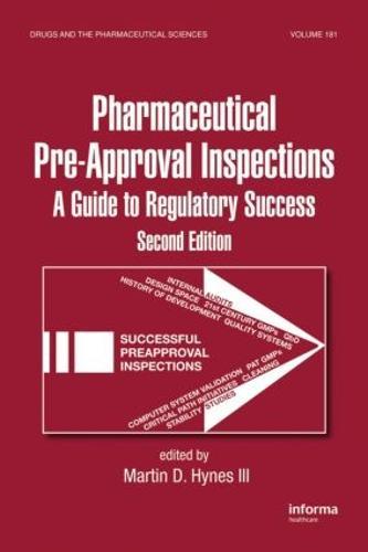 Preparing for FDA Pre-Approval Inspections: A Guide to Regulatory Success, Second Edition