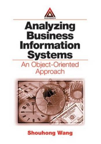 Analyzing Business Information Systems: An Object-Oriented Approach