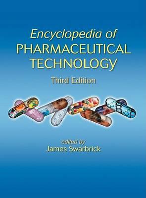 Encyclopedia of Pharmaceutical Technology, Third Edition (Print)