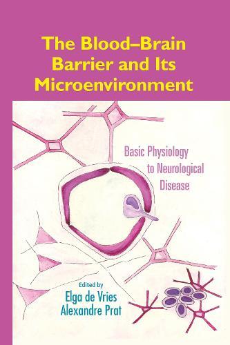 The Blood-Brain Barrier and Its Microenvironment: Basic Physiology to Neurological Disease