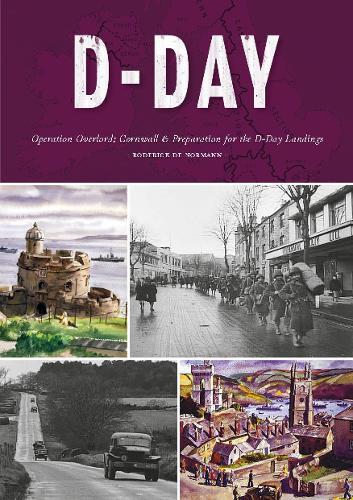 D-Day: Cornwall's Preparation for the D-Day Landings
