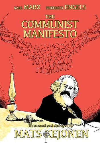 The Communist Manifesto: Illustrated and Abridged by Mats Kejonen