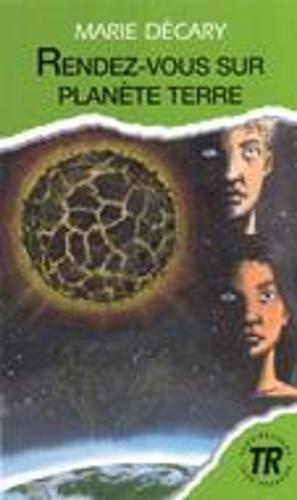Teen Readers - French: Rendez-vous sur planete terre