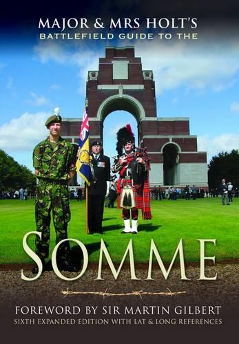 Major And Mrs Holt's Battlefield Guide To The Somme