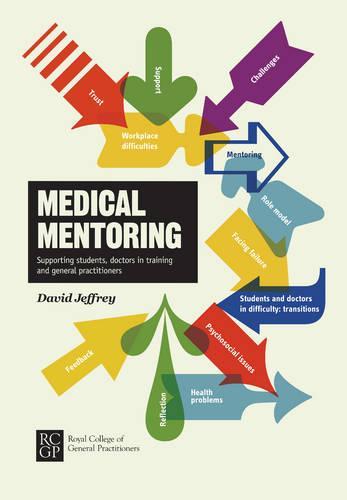 Medical Mentoring: Supporting Students, Doctors in Training and General Practitioners