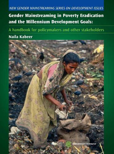 Gender Mainstreaming in Poverty Eradication and the Millennium Development Goals: A handbook for policy-makers and other stakeholders