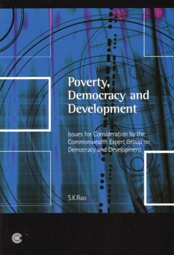 Poverty, Democracy and Development: Issues for Consideration by the Commonwealth Expert Group on Democracy and Development