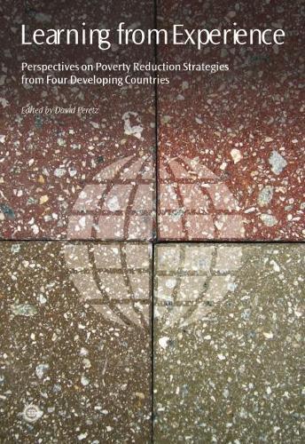 Learning from Experience: Perspectives on Poverty Reduction Strategies from Four Developing Countries